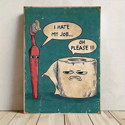 🧻I Hate My Job Oh Please Funny Wall Art, 8 × 12 in